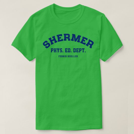 Shermer Phys Ed Dept Ferris Bueller T-shirt (Design voorkant)