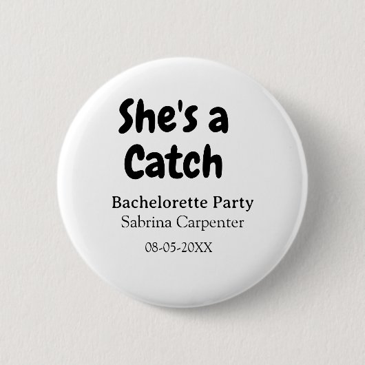 She's a catch bachelorette party name date simple  ronde button 5,7 cm (Voorkant)