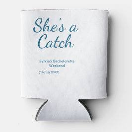 She's a catch bachelorette weekend name blue date  blikjeskoeler