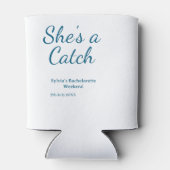 She's a catch bachelorette weekend name blue date blikjeskoeler (Achterkant)
