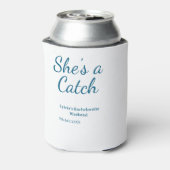 She's a catch bachelorette weekend name blue date blikjeskoeler (Blikje Achterkant)