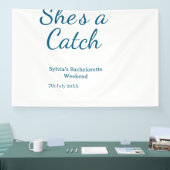 She's a catch bachelorette weekend name blue date spandoek (Beurs)