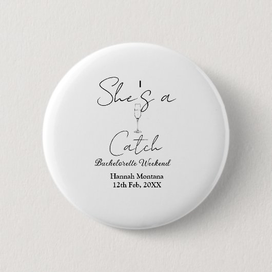 She's a catch champagne bottle bachelorette weeken ronde button 5,7 cm (Voorkant)