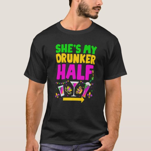 She's My Drunker Half Funny Couple Mardi Gras Carn T-shirt (Voorkant)