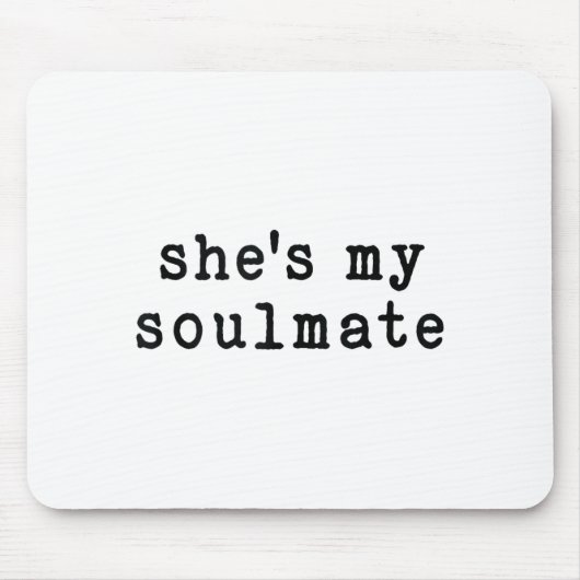 She's My Soulmate I Don't Know Him Funny Matching Muismat (Voorkant)
