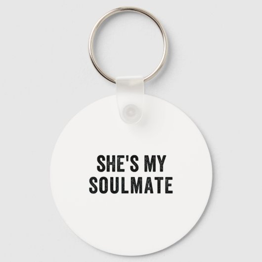 She's My Soulmate I Don't Know Him Funny Matching  Sleutelhanger (Voorkant)