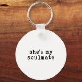 She's My Soulmate I Don't Know Him Funny Matching  Sleutelhanger (Voorkant)