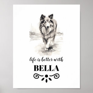 Shetland Sheepdog Life is beter aangepaste hondenn Poster