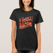 Shh Ik ruik Bacon Internationale Bacon Dag Man Vro T-shirt (Voorkant)