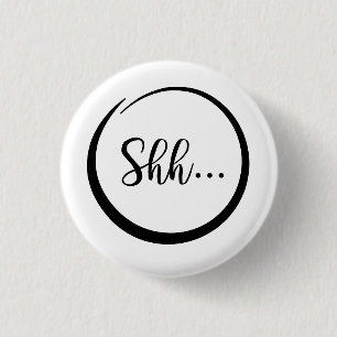 Shh...Pin Ronde Button 3,2 Cm