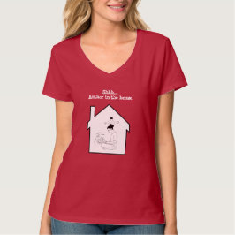 SHHH...AUTHOR IN HUIS T-Shirt