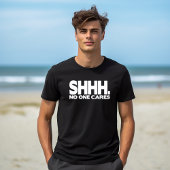 SHHH... Het kan niemand iets schelen T-shirt