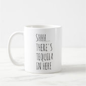 Shhh... Hier is Tequila. Koffiemok (Links)