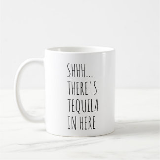 Shhh... Hier is Tequila. Koffiemok
