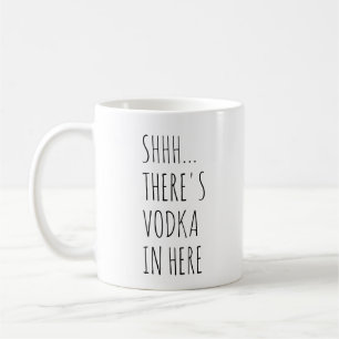 Shhh... Hier is wodka. Koffiemok