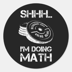 SHHH Ik doe Wiskunde Grappige Gewichtheffen Traini Ronde Sticker