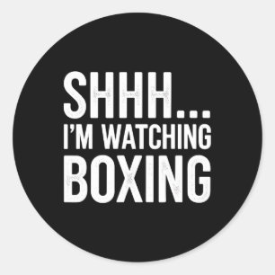 Shhh... Ik kijk naar Boxing Gear voor Boxing Fan B Ronde Sticker