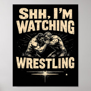 Shhh ik kijk naar Wrestling Funny Wrestling Fan Poster
