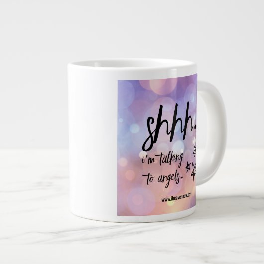 Shhh... Ik praat met Angels... KoffieMok Grote Koffiekop (Voorkant rechts)