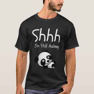 Shhh ik slaap nog steeds grappig Panda moe slaperi T-shirt