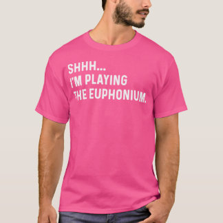 Shhh, ik speel de Euphonium Marching Band Camp T-shirt