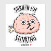 Shhh, ik stink grappige hersenscheet woordspeling sticker (Vel)