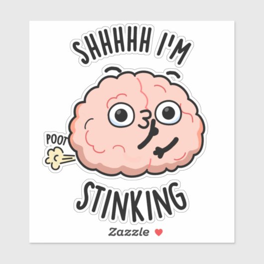 Shhh, ik stink grappige hersenscheet woordspeling sticker (Vel)