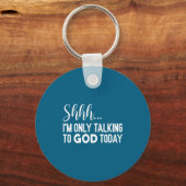 Shhh… I'm Only Talking To God Today Funny Christia Sleutelhanger (Voorkant)