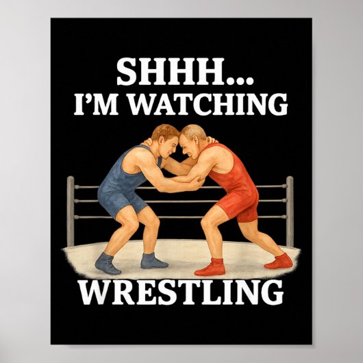 Shhh I'm Watching Wrestling Funny Wrestling Lover Poster (Voorkant)