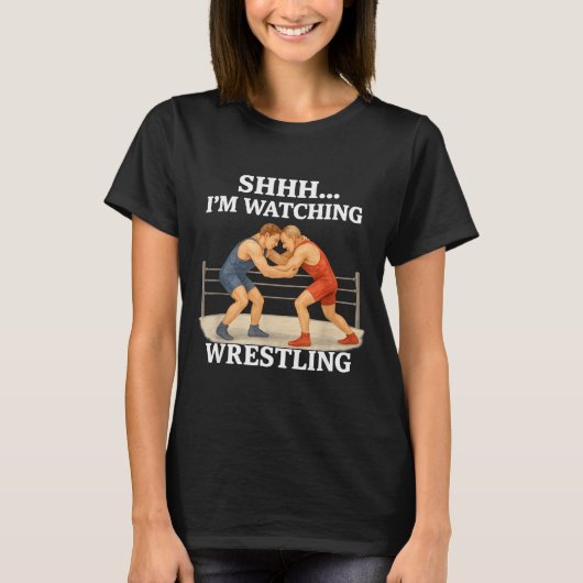 Shhh I'm Watching Wrestling Funny Wrestling Lover  T-shirt (Voorkant)
