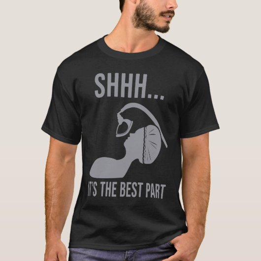 Shhh  it's the best part Anesthesia doctor anesthe T-shirt (Voorkant)