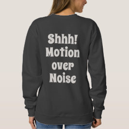 Shhh! Motion Over Noise Modern Mindset Text Trui
