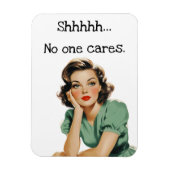 Shhh niemand geeft om Retro huisvrouw Magneet (Verticaal)