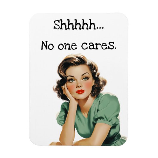 Shhh niemand geeft om Retro huisvrouw Magneet (Verticaal)