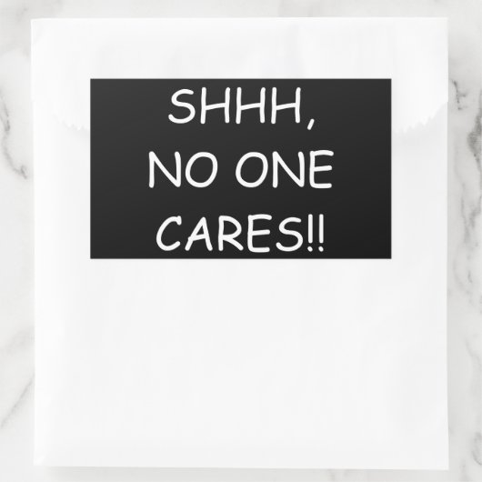 "Shhh, niemand geeft om" Sticker (Tas)