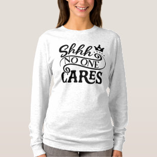shhh niemand geeft typografie citaat lange mouw t-shirt