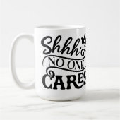 Shhh niemand geeft typografie Inspirerend quote Koffiemok (Links)