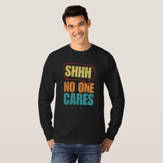 Shhh No Cares T-shirt (Voorkant volledig)