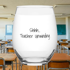 “Shhh…Teacher Unwinding” Personalized Teacher Wijnglas Zonder Voet