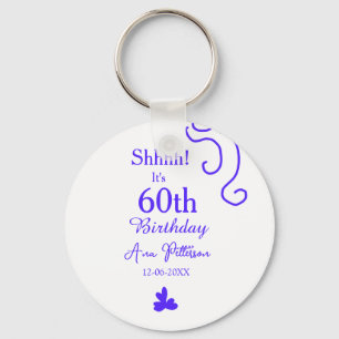 Shhhh het is 60e verjaardag voeg naam paarse spaan sleutelhanger