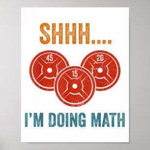 Shhhh Ik doe Wiskunden Gewichtheffen Gymer Gym Dea Poster