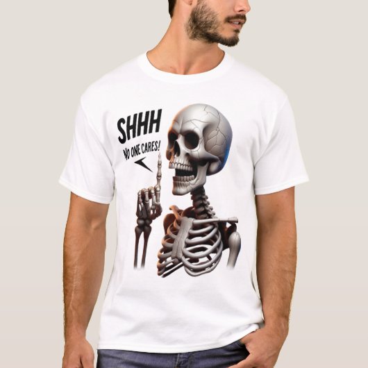 SHHHH... Niemand bekommert zich om het skelet met  T-shirt (Voorkant)