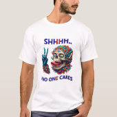 SHHHH... Niemand geeft om een excentrieke schedelm T-shirt (Voorkant)