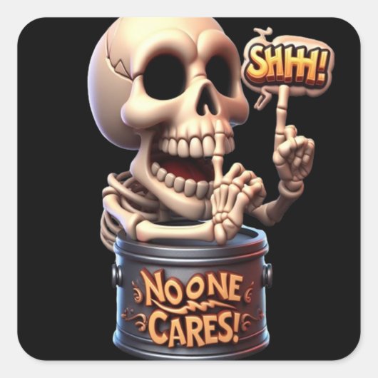 SHHHH... Niemand geeft om Skelet Barrel Guardian Vierkante Sticker (Voorkant)