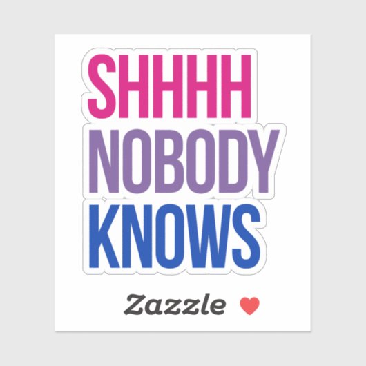 Shhhh Niemand weet dat ik biseksueel ben Sticker (Vel)