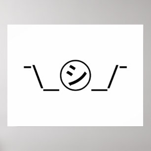 Shi Kana Shrug Emoticon - piobe\_ ㋛_/ Japanse Kaom Poster