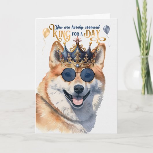 Shiba Inu Dog King for a Day Funny Birthday Kaart (Voorkant)