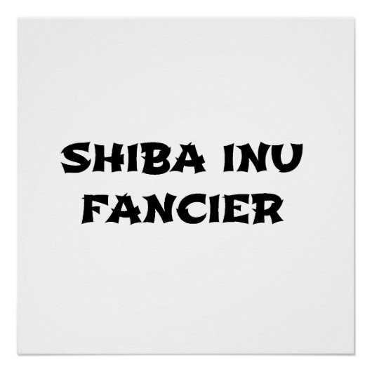 shiba inu fancier perfect poster (Voorkant)