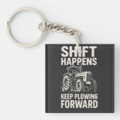 Shift Happens Keep Plowing Forward- Funny Tractor  Sleutelhanger (voorkant)