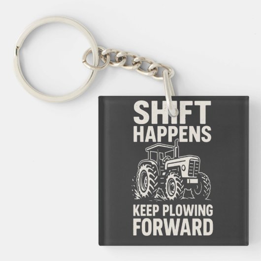 Shift Happens Keep Plowing Forward- Funny Tractor Sleutelhanger (voorkant)